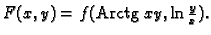% latex2html id marker 35194
$ F(x,y)=f({\rm Arctg}\,\,xy,\ln\frac{y}{x}).$