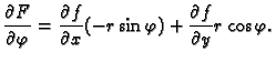 $\displaystyle \frac{\partial F}{\partial \varphi}=
\frac{\partial f}{\partial x}(-r\sin\varphi)+
\frac{\partial f}{\partial y}r\cos\varphi.$