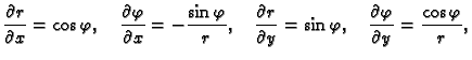 $\displaystyle \frac{\partial r}{\partial x}=\cos\varphi,\quad
\frac{\partial \...
...}=\sin\varphi,\quad
\frac{\partial \varphi}{\partial y}=\frac{\cos\varphi}{r},$