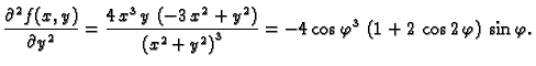 $\displaystyle \frac{\partial^2{}f(x,y)}{\partial{}y^2} = {\frac{4\,{x^3}\,y\,
\...
...-4\,{{\cos \varphi}^3}\, \left( 1 + 2\,\cos
2\,\varphi \right) \, \sin \varphi.$
