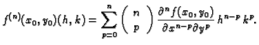% latex2html id marker 35876
$\displaystyle f^{(n)}(x_0,y_0)(h,k)=\sum_{p=0}^n \...
...ght )
\frac{\partial^n f(x_0,y_0)}{\partial x^{n-p}\partial
y^p}\,h^{n-p}\,k^p.$