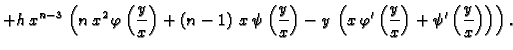 $\displaystyle + h\,{x^{n-3}}\,\left(
n\,{x^2}\, \varphi\left({\frac{y}{x}}\righ...
...phi'\left({\frac{y}{x}}\right) +
\psi'\left({\frac{y}{x}}\right)\right)\right).$