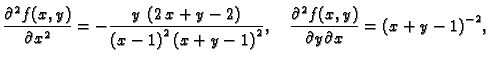 $\displaystyle \frac{\partial^2 f(x,y)}{\partial x^2} = -{\frac{y\,\left( 2\,x+y...
...frac{\partial^2 f(x,y)}{\partial y \partial x} = {{\left(x+y-1\right)
}^{-2}},$