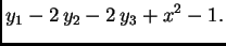$\displaystyle y_1-2\,y_2-2\,y_3 + x^2-1.$