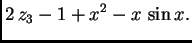 $\displaystyle 2\,z_3 -1 + x^2 - x\,\sin x.$