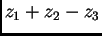 $\displaystyle z_1 + z_2 - z_3$