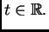 $ t \in \mathbb{R}.$