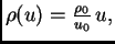 $ \rho(u)=\frac{\rho_0}{u_0}\,u,$