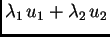 $\displaystyle \lambda_1\,u_1 + \lambda_2\,u_2$