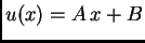 $\displaystyle u(x) = A\,x + B$