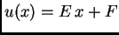 $\displaystyle u(x) = E\,x + F$