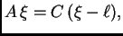 $\displaystyle A\,\xi = C\,(\xi - \ell{}),$