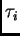 $ \tau_i$
