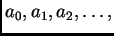 $ a_0,a_1,a_2,\ldots,$