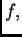 $ f,$