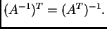 $ (A^{-1})^T=(A^T)^{-1}.$