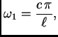 $\displaystyle \omega{}_1 = \frac{c\,\pi}{\ell},$