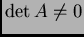 $ \det A\neq 0$