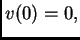 $ v(0)=0,$
