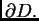 $ \partial D.$