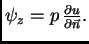 $ \psi_z = p\,\frac{\partial
u}{\partial\vec{n}}.$
