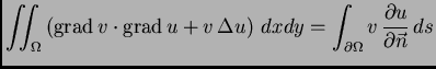 % latex2html id marker 37133
$\displaystyle \iint_{\Omega{}} \left({\rm grad\,}v...
...ht)\,dxdy = \int_{\partial\Omega{}}
v\,\frac{\partial u}{\partial \vec{n}}\,ds$