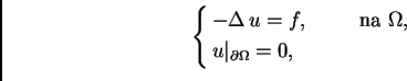 \begin{displaymath}
% latex2html id marker 37276
\begin{cases}-\Delta\,u = f,\hs...
...na }\Omega{},& \\  u\vert _{\partial\Omega{}} = 0,& \end{cases}\end{displaymath}