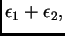 $ \epsilon{}_1 +
\epsilon{}_2,$