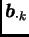 $ \boldsymbol{b}_{\cdot k}$