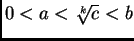 $ 0<a<\sqrt[k]{c}<b$