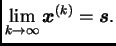 $\displaystyle \lim_{k\rightarrow{}\infty}\boldsymbol{x}^{(k)} = \boldsymbol{s}.$