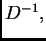 $ D^{-1},$