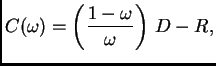 $\displaystyle C(\omega{}) = \left(\frac{1-\omega{}}{\omega{}}\right)\,D - R,$