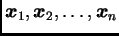 $ \boldsymbol{x}_1,\boldsymbol{x}_2,\ldots{},\boldsymbol{x}_n$