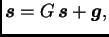 $\displaystyle \boldsymbol{s} = G\,\boldsymbol{s} + \boldsymbol{g},$