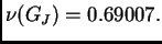$ \nu(G_J)=0.69007.$