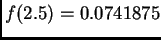 $\displaystyle f(2.5) = 0.0741875$