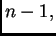 $ n-1,$