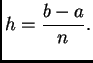 $\displaystyle h = \frac{b-a}{n}.$
