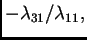 $ -\lambda_{31}/\lambda_{11},$
