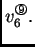 % latex2html id marker 41532
$ v_6^{\text{\footnotesize\ding{200}}}.$