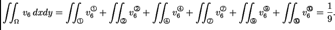 % latex2html id marker 41631
$\displaystyle \iint_{\Omega}\,v_6\,dxdy = \iint_{\...
...t{\footnotesize\ding{201}}} v_6^{\text{\footnotesize\ding{201}}} = \frac{1}{9}.$