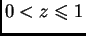 $ 0<z\leqslant 1$