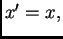 $ x'=x,$