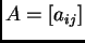 $ A=[a_{ij}]$