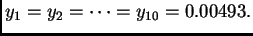 $ y_1=y_2=\cdots=y_{10}=0.00493.$