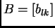 $ B=[b_{lk}]$