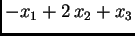 $\displaystyle -x_1+2\,x_2+x_3$