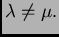 $ \lambda\neq \mu.$