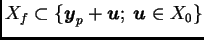 $ X_f\subset \{ \boldsymbol{y}_p+\boldsymbol{u};\;\boldsymbol{u}\in X_0\}$